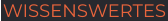 WISSENSWERTES