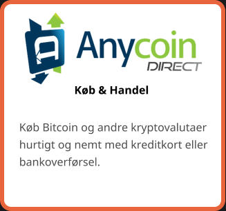 Køb & Handel Køb Bitcoin og andre kryptovalutaer hurtigt og nemt med kreditkort eller bankoverførsel.