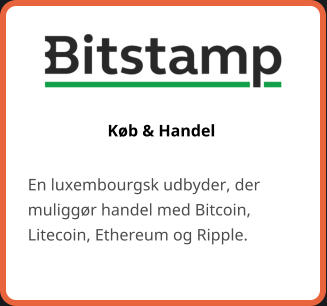 Køb & Handel En luxembourgsk udbyder, der muliggør handel med Bitcoin, Litecoin, Ethereum og Ripple.