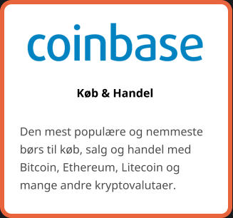 Køb & Handel Den mest populære og nemmeste børs til køb, salg og handel med Bitcoin, Ethereum, Litecoin og mange andre kryptovalutaer.