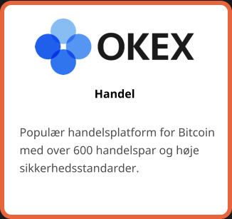 Handel Populær handelsplatform for Bitcoin med over 600 handelspar og høje sikkerhedsstandarder.