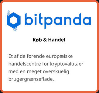 Køb & Handel Et af de førende europæiske handelscentre for kryptovalutaer med en meget overskuelig brugergrænseflade.