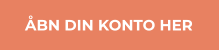 ÅBN DIN KONTO HER ÅBN DIN KONTO HER