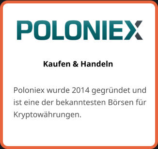 Kaufen & Handeln Poloniex wurde 2014 gegründet und ist eine der bekanntesten Börsen für Kryptowährungen.