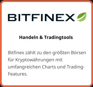 Handeln & Tradingtools  Bitfinex zählt zu den größten Börsen für Kryptowährungen mit umfangreichen Charts und Trading-Features.