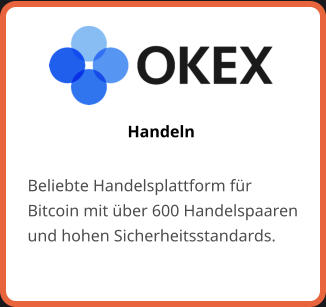 Handeln Beliebte Handelsplattform für Bitcoin mit über 600 Handelspaaren und hohen Sicherheitsstandards.